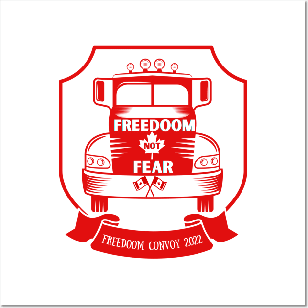 Freedom Convoy 2022 || Freedom Not Fear Wall Art by JessyCuba